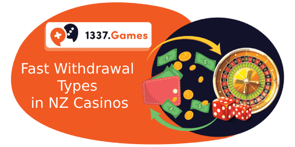 Quick Withdrawal Types in NZ Casinos